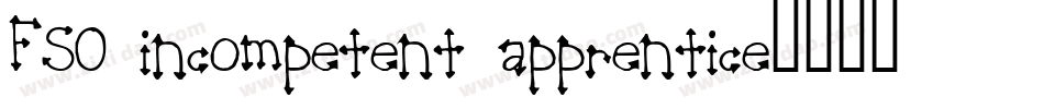 FSO incompetent apprentice字体转换